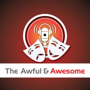 The Awful and Awesome